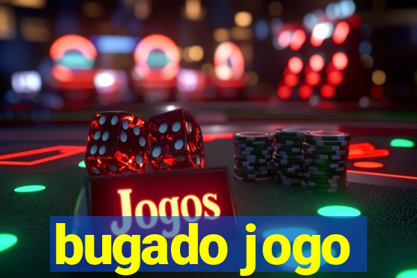 bugado jogo